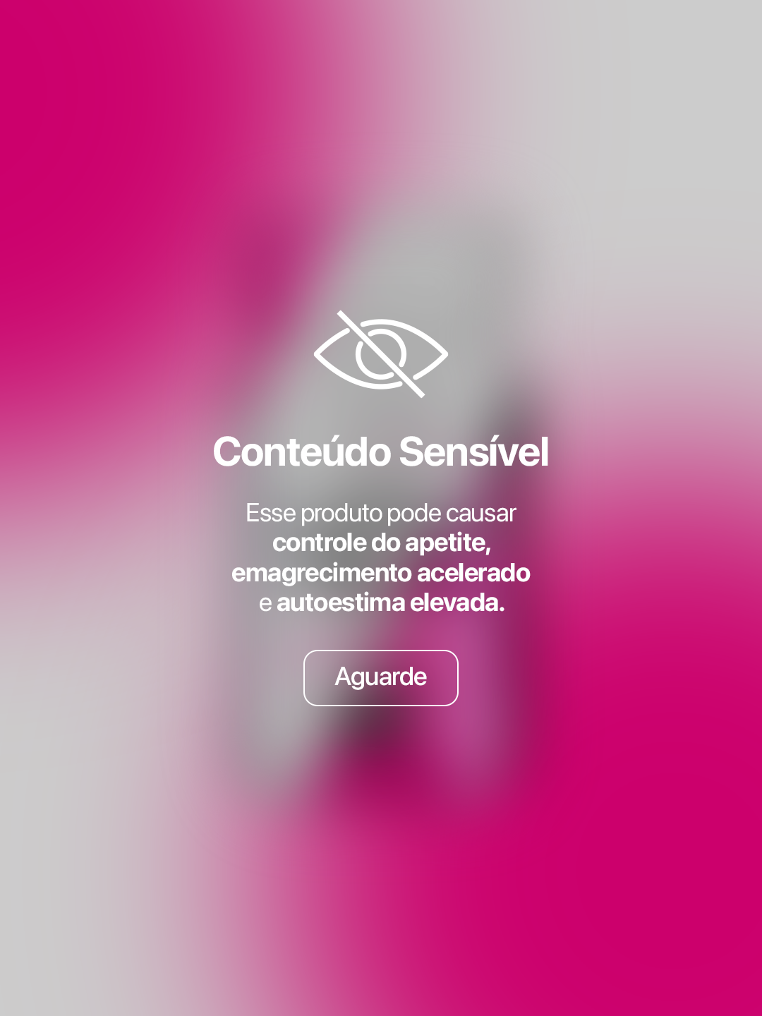 Aviso de conteúdo sensível: controle do apetite, emagrecimento acelerado e autoestima elevada